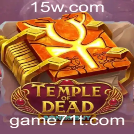 TempleofDeadBonusBuy: Uma Imersão no Empolgante Mundo de Game71